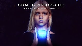 OGM, glyphosate : que nous cache notre assiette ?