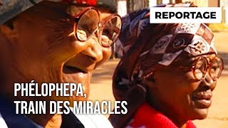 Documentaire Phelophepa : le train des miracles