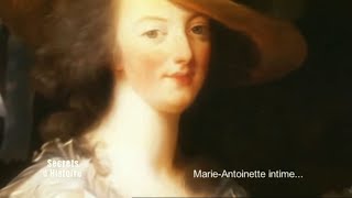 Documentaire Secrets d’Histoire – Marie-Antoinette intime