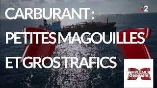 Documentaire Carburant : petites magouilles et gros trafics