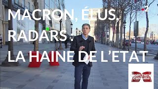 Macron, élus, radars : la haine de l’Etat