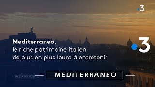 Documentaire Le riche patrimoine italien de plus en plus lourd à entretenir