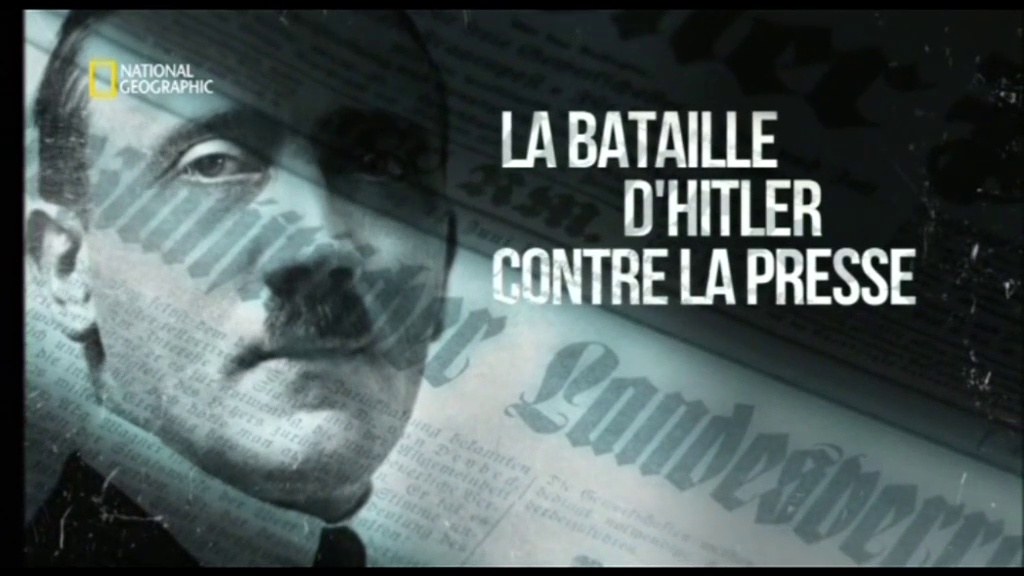 Documentaire La bataille d’Hitler contre la presse