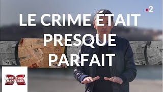 Le crime était presque parfait