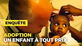 Documentaire Un enfant à tout prix : j’adopte mon enfant