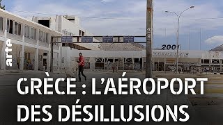 Documentaire Grèce : l’aéroport des désillusions