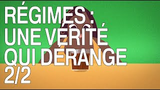 Régimes, une vérité qui dérange (2/2)