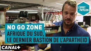 Documentaire Afrique du Sud, le dernier bastion de l’Apartheid : No Go Zone