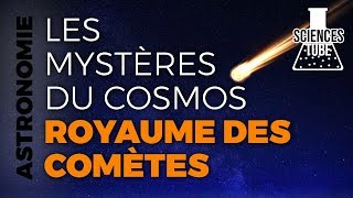 Les mystères du cosmos – Le royaume des comètes