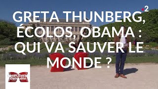 Greta Thunberg, écolos, Obama : qui va sauver le monde ?