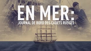 Documentaire En mer : journal de bord des cadets russes