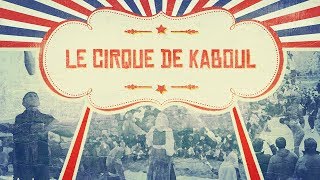 Le cirque de Kaboul