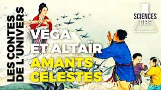 Documentaire Les contes de l’Univers – Véga et Altaïr, les amants célestes