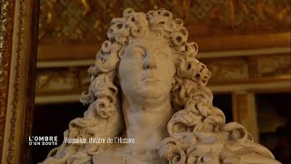 L'ombre d'un doute - Versailles, théâtre de l'Histoire