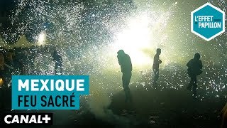 Documentaire Mexique : feu sacré