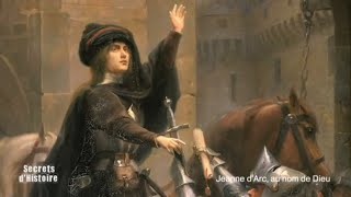 Documentaire Secrets d’Histoire – Jeanne d’Arc, au nom de Dieu