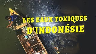 Les eaux toxiques d'Indonésie