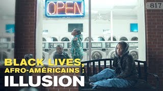 Black lives, Afro-Américains : illusion