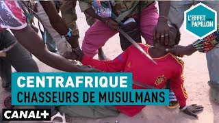 Centrafrique : chasseurs de musulmans