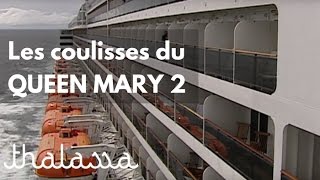 Les coulisses du Queen Mary 2
