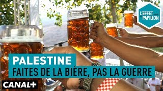 Palestine : faites de la bière, pas la guerre