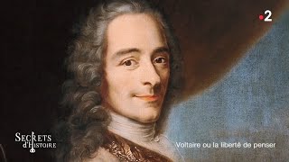 Secrets d’histoire – Voltaire ou la liberté de penser