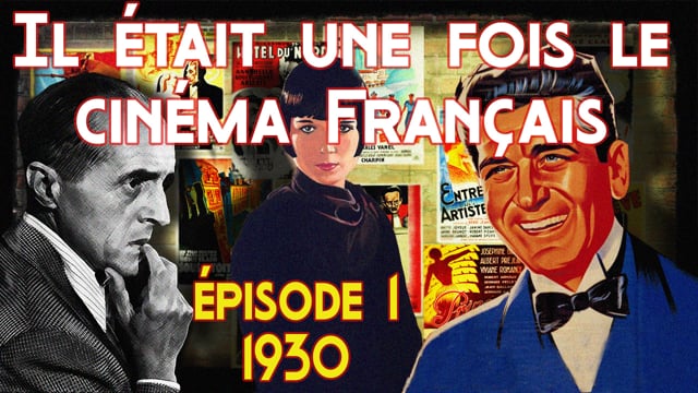 Documentaire Il était une fois le cinéma français – 1930 (Partie 1/2)