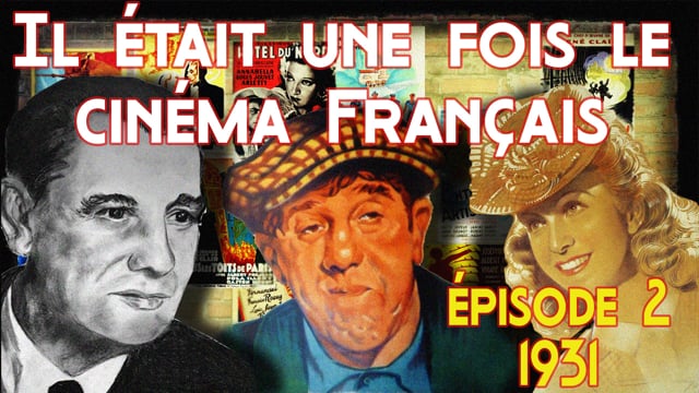 Documentaire Il était une fois le cinéma français – 1931 « La fin du monde » (2/2)