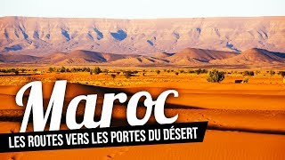 Documentaire Maroc, les routes vers les portes du désert