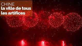 Chine - La ville de tous les artifices