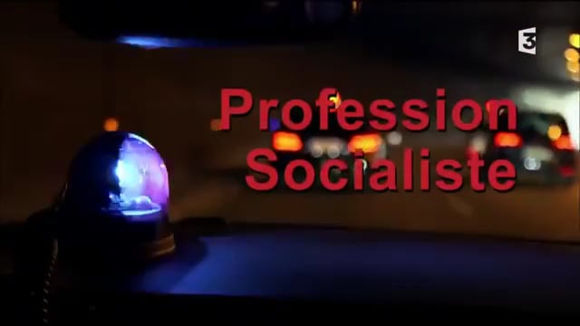 Documentaire Profession Socialiste