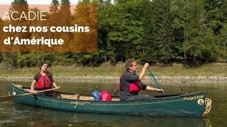 Acadie, nos cousins d'Amérique