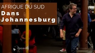 Johannesburg du Sud – Philippe Gougler à Johannesburg