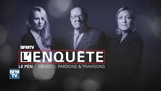 Le Pen : secrets, pardons et trahisons