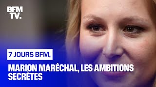 Documentaire Marion Maréchal, les ambitions secrètes