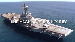 Porte-avion Charles de Gaulle : une machine et des hommes