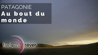 Patagonie, de glace et de feu - Rendez-vous au bout du monde