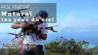 Polynésie – Mataraï, les yeux du ciel