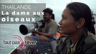 Documentaire Thaïlande, la route des rois – la dame aux oiseaux