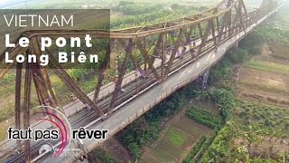 Vietnam - Long Biên, un pont sur le fleuve rouge