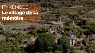 Pyrénées : Otal, le village de la mémoire
