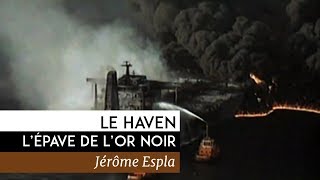 Le Haven, l’épave de l’or noir