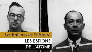 Documentaire Les brûlures de l’Histoire – Les espions de l’atome