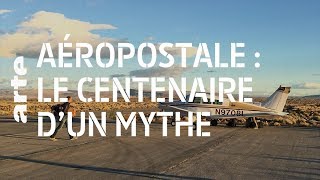 Documentaire Aéropostale : 100 ans après