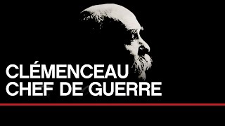 Clémenceau, chef de guerre