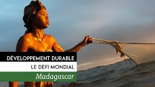 Documentaire Développement durable, le défi mondial – Madagascar, l’agriculture et protection de la nature