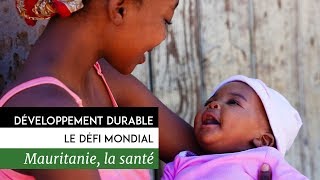 Développement durable, le défi mondial – Mauritanie, la santé
