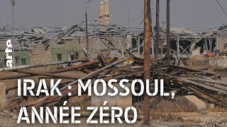 Documentaire Irak : Mossoul, année zéro