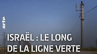 Israël : le long de la ligne verte