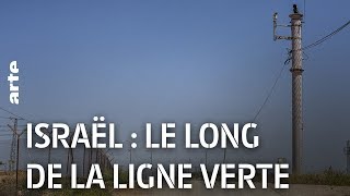 Documentaire Israël : le long de la ligne verte